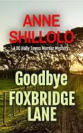 E-Book (epub) Goodbye Foxbridge Lane (A Port Alma Murder Mystery) von Anne Shillolo