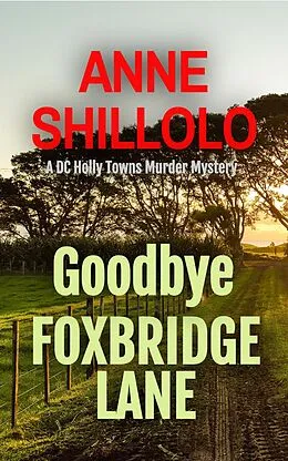 E-Book (epub) Goodbye Foxbridge Lane (A Port Alma Murder Mystery) von Anne Shillolo