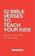 E-Book (epub) 52 Bible Verses to Teach Your Kids: Fifty Two Devotionals for Your Family (52 Bible Verse Devotionals) von Samuel Deuth