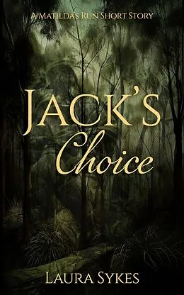 E-Book (epub) Jack's Choice: A Matilda's Run Short Story von Laura Sykes