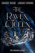 E-Book (epub) The Raven Queen: A Dystopian Fantasy Romance (The Ending Legacy, #2) von Lindsey Pogue, Lindsey Sparks, Lindsey Fairleigh