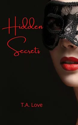 E-Book (epub) Hidden Secrets von T. A. Love