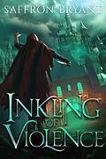 E-Book (epub) Inkling of Violence (Inked in Blood, #2) von Saffron Bryant