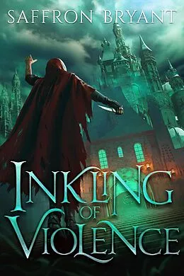 E-Book (epub) Inkling of Violence (Inked in Blood, #2) von Saffron Bryant