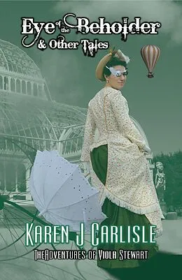 E-Book (epub) Eye of the Beholder & Other Tales (The Adventures of Viola Stewart, #2) von Karen J. Carlisle