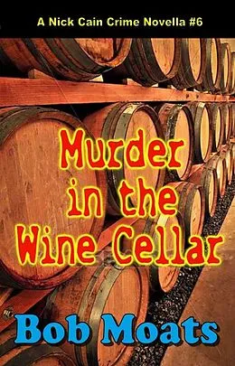 E-Book (epub) Murder in the Wine Cellar von Bob Moats