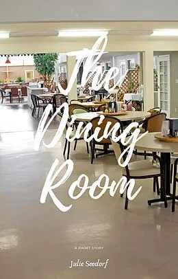 E-Book (epub) The Dining Room von Julie Seedorf