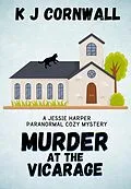 E-Book (epub) Murder at the Vicarage: A Jessie Harper Paranormal Cozy Mystery von Kj Cornwall