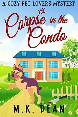 E-Book (epub) A Corpse in the Condo (The Ginny Reese Mysteries, #3) von M. K. Dean
