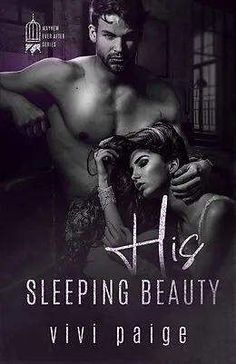 E-Book (epub) His Sleeping Beauty (Mayhem Ever After) von Vivi Paige