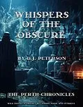 E-Book (epub) Whispers of the Obscure (The Perth Chronicles, #1) von D. J. Peterson