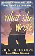 E-Book (epub) What She Wrote (Small Town Secrets, #7) von Lois Breedlove