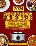 E-Book (epub) Slow Cooker Cookbook for Beginners: Master the Art of Easy Set-and-Forget Meals with Cost-Effective Recipes Ready for Your Return [IV EDITION] von Sarah Roslin