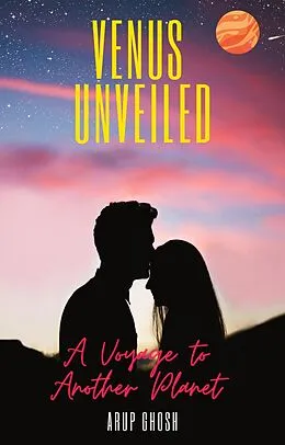 E-Book (epub) Venus Unveiled : A Voyage to Another Planet von Arup Ghosh