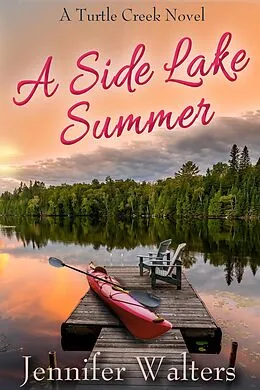 E-Book (epub) A Side Lake Summer (Turtle Creek Series, #1) von Jennifer Walters