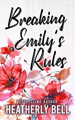 E-Book (epub) Breaking Emily's Rules von Heatherly Bell