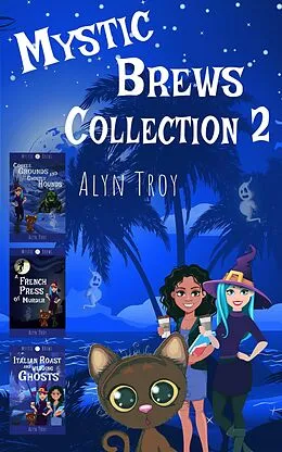 E-Book (epub) Mystic Brews Collection 2 (Mystic Brews Collections, #2) von Alyn Troy