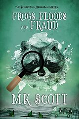 eBook (epub) Frogs, Floods, and Fraud de M K Scott