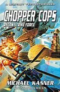 E-Book (epub) Recon Strike Force: Chopper Cops von Michael Kasner, Rick Mackin