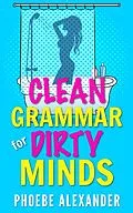 E-Book (epub) Clean Grammar for Dirty Minds von Phoebe Alexander