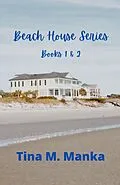 E-Book (epub) Beach House Series: Books 1 & 2 von Tina M. Manka