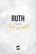 E-Book (epub) Ruth from Start2Finish (Start2Finish Bible Studies, #9) von Michael Whitworth