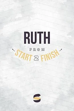 E-Book (epub) Ruth from Start2Finish (Start2Finish Bible Studies, #9) von Michael Whitworth