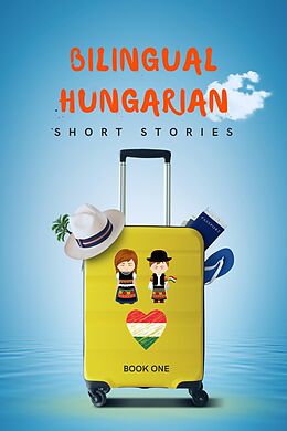 eBook (epub) Bilingual Hungarian Short Stories Book 1 de Carina Conte