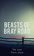 E-Book (epub) Beasts of Bray Road: Farmstead von Tom Lyons, Travis Clark