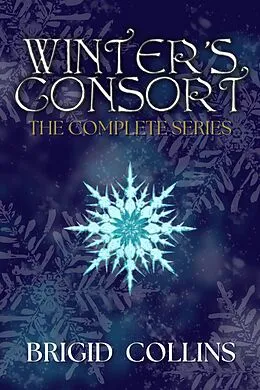 E-Book (epub) Winter's Consort: The Complete Series von Brigid Collins