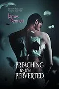 E-Book (epub) Preaching to the Perverted von James Bennett