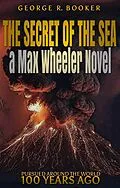 E-Book (epub) The Secret of the Sea (Pursued Around the World 100 Years Ago, #2) von George R. Booker