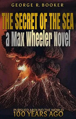 E-Book (epub) The Secret of the Sea (Pursued Around the World 100 Years Ago, #2) von George R. Booker