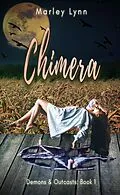 E-Book (epub) Chimera (Demons & Outcasts, #1) von Marley Lynn