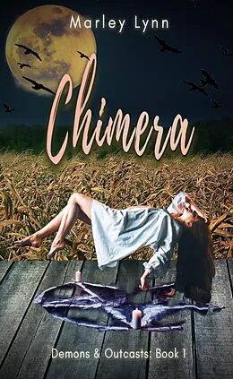 E-Book (epub) Chimera (Demons & Outcasts, #1) von Marley Lynn