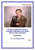 E-Book (epub) Bob Hope English-Born American Comedian, Vaudevillian, Actor, Singer, Dancer, Author, And Athlete (1, #1) von Heady Delpak