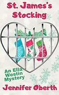E-Book (epub) St. James's Stocking (The Ella Westin Mysteries, #8) von Jennifer Oberth
