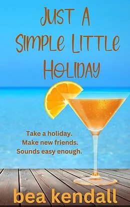 E-Book (epub) Just a Simple Little Holiday (Everything Changes) von Bea Kendall