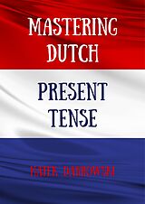 eBook (epub) Mastering Dutch Present Tense de Hajek Dabrowski