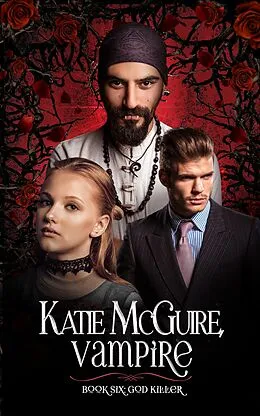 E-Book (epub) God Killer (Katie McGuire, Vampire) von Jared Wynn