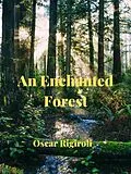 E-Book (epub) An Enchanted Forest von Oscar Rigiroli
