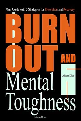 E-Book (epub) Burnout and Mental Toughness von Albert Dias
