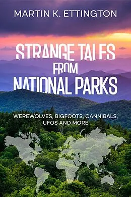 E-Book (epub) Strange Tales from National Parks von Martin K. Ettington
