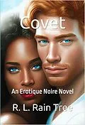 E-Book (epub) Covet An Erotique Noire Novel (Trinity, #1) von R. L. Rain Tree