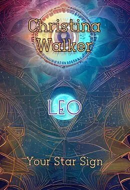 E-Book (epub) Your Star Sign - Leo von Christina Walker