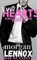 E-Book (epub) King of Hearts: A Steamy Billionaire Romance (House of Cards, #3) von Morgan Lennox