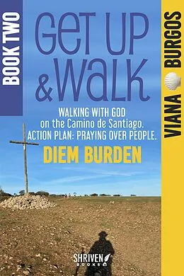 E-Book (epub) Get up and Walk 2: Viana to Burgos. von Diem Burden