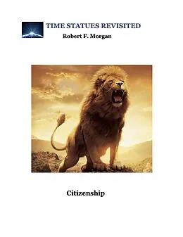E-Book (epub) Citizenship: Time Statues Revisited von Robert F Morgan