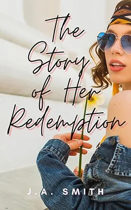 E-Book (epub) The Story of Her Redemption (Metro Love Stories) von J. A. Smith