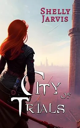 E-Book (epub) City of Trials (Little Star, #1) von Shelly Jarvis